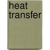 Heat Transfer door Professional Engineering Publishers (pep)