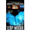 Heavy Weather door Bruce Sterling