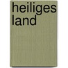 Heiliges Land door Georg Röwekamp