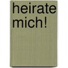 Heirate mich! by John Updike