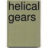 Helical Gears by Joseph Gregory Horner