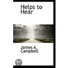Helps To Hear door James A. Campbell