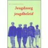 Jeugdzorg en jeugdbeleid by C.P.G. Tilanus