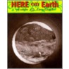 Here On Earth by Larry Goodell
