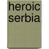 Heroic Serbia