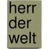 Herr der Welt