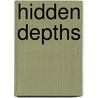 Hidden Depths door Joyce Holms