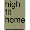 High Fit Home door Joan Vos MacDonald