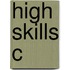 High Skills C