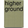 Higher Ground door Janice E.M. Kolb