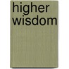 Higher Wisdom door Onbekend