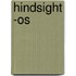 Hindsight -os