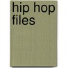 Hip Hop Files door Zephyr