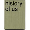 History Of Us door Philip Leslie