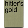 Hitler's Gold door Jr Smith Arthur L.