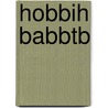 Hobbih Babbtb door . Anonymous