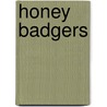 Honey Badgers by Jamison Odone
