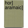 Hor] Aramaic] door John Wesley Etheridge