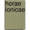 Horae Ionicae door Waller Rodwell Wright