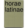 Horae Latinae door Ogilvie Robert
