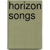 Horizon Songs door Grace Duffield Goodwin