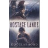 Hostage Lands door Douglas Bond