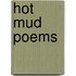 Hot Mud Poems