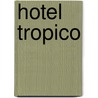 Hotel Tropico door Jerry Davila