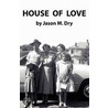 House of Love door Jason Montgomery Dry