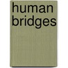 Human Bridges by Katherine De Lorraine