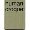 Human Croquet door Kate Atkinson