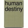 Human Destiny by Sylvanus Cobb