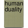 Human Duality by T. Gordon Mayhall