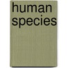 Human Species by Armand de Quatrefages de Breau