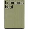 Humorous Beat by Bob Morrissey