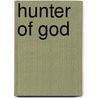 Hunter of God door Mark J. Brodowski