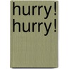 Hurry! Hurry! by Eve Bunting