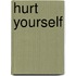 Hurt Yourself