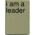 I Am a Leader