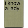 I Know a Lady door Charlotte Zolotow