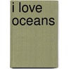 I Love Oceans door Lisa Regan