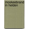Moskeebrand in Helden door Rianne Witte