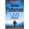 I, Alex Cross door James Patterson