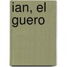 Ian, El Guero by Francis R. Duffy
