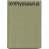 Ichthyosaurus by Daniel Cohen