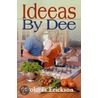 Ideeas by Dee by Dolores Erickson