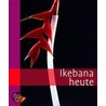 Ikebana heute door Onbekend
