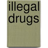 Illegal Drugs door Richard Worth