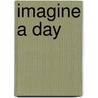 Imagine a Day door Sarah L. Thomson