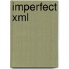Imperfect Xml by David Megginson